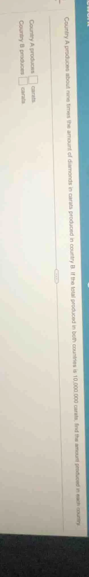 country a produces about nine times the amount of diamonds in carats pr…