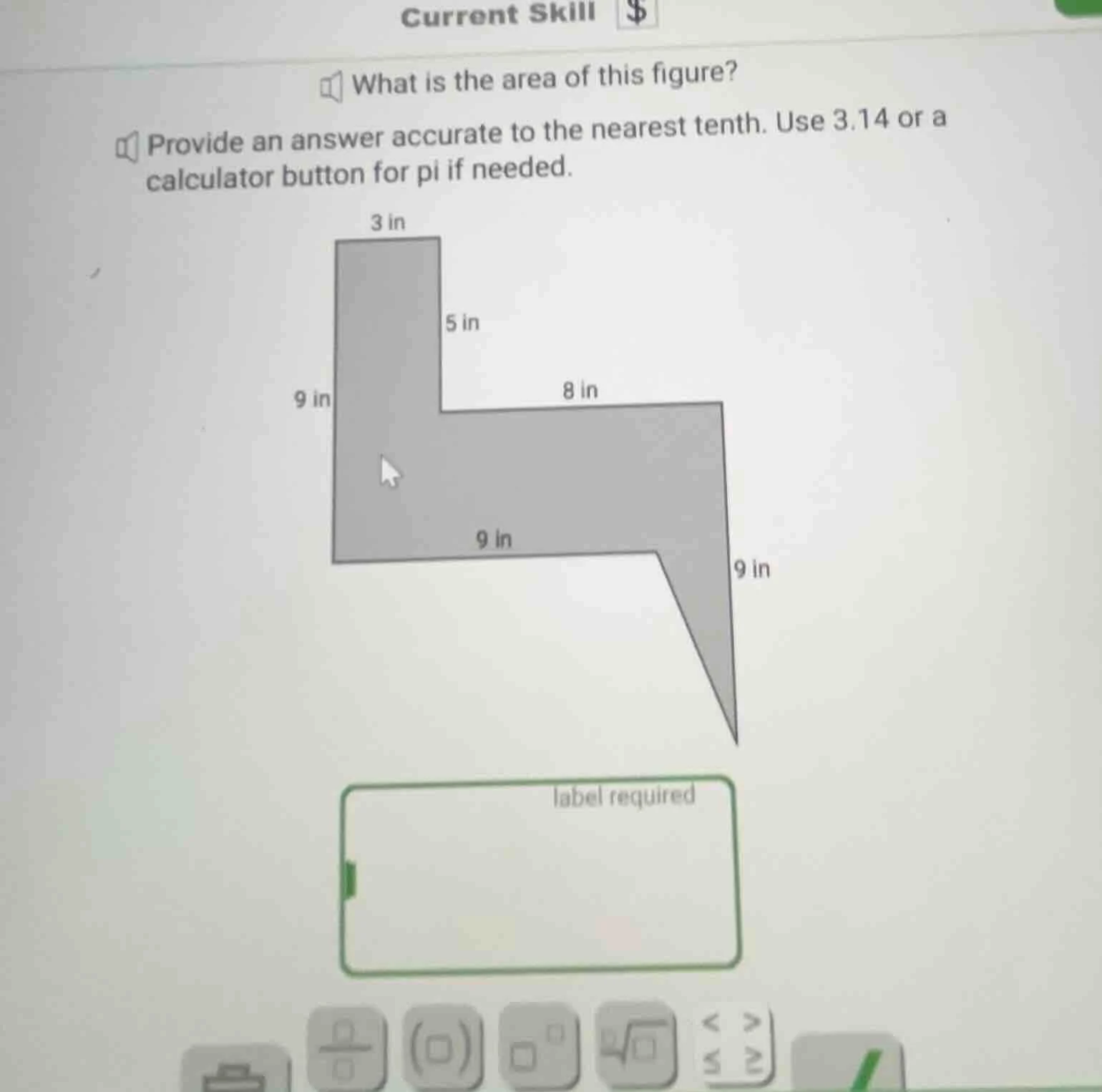 what is the area of this figure? provide an answer accurate to the near…