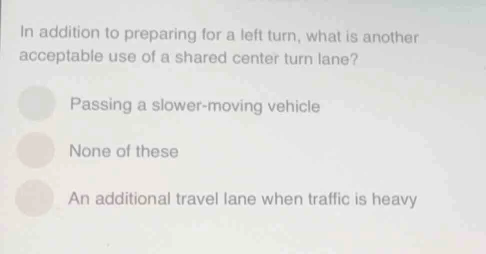 in addition to preparing for a left turn, what is another acceptable us…