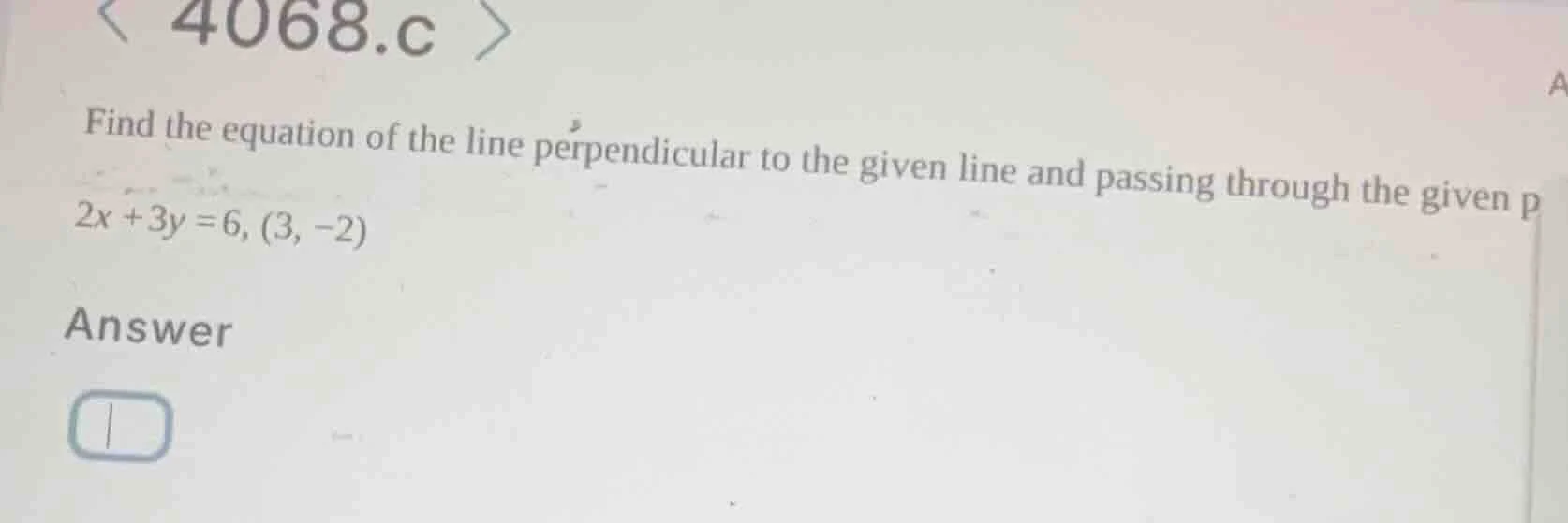 find the equation of the line perpendicular to the given line and passi…