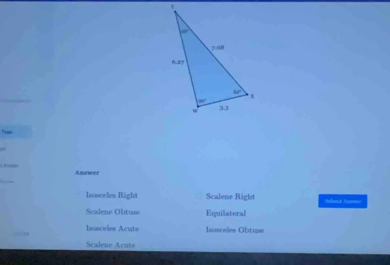 answer isosceles right \t\tscalene right scalene obtuse \t\tequilateral…