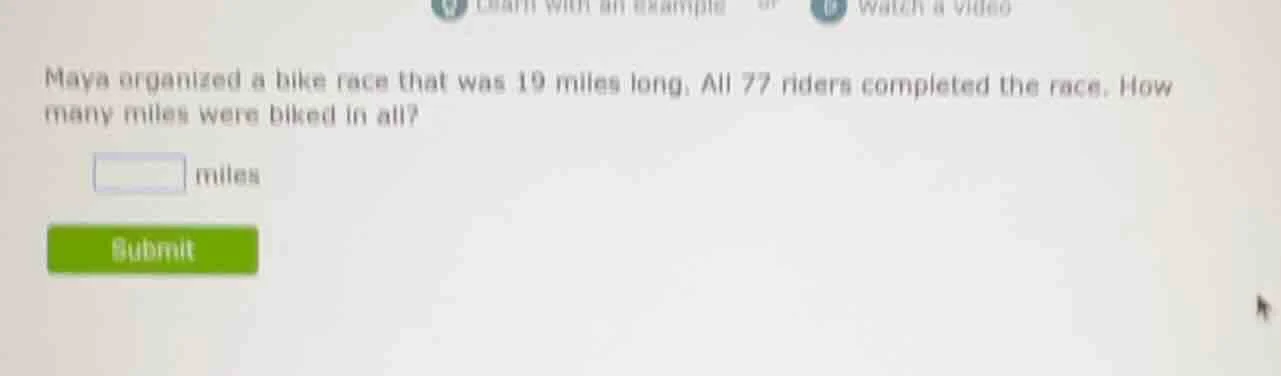 maya organized a bike race that was 19 miles long. all 77 riders comple…