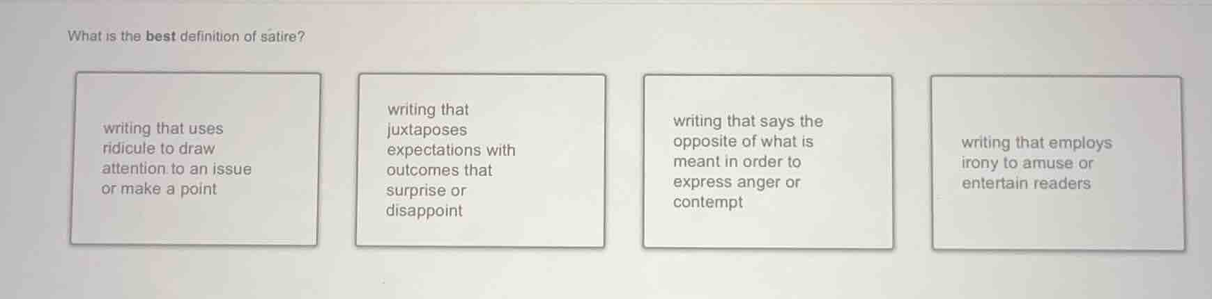 what is the best definition of satire? writing that uses ridicule to dr…