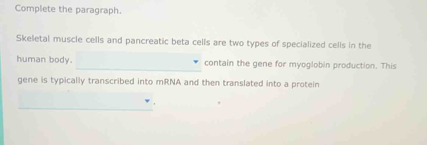 complete the paragraph. skeletal muscle cells and pancreatic beta cells…