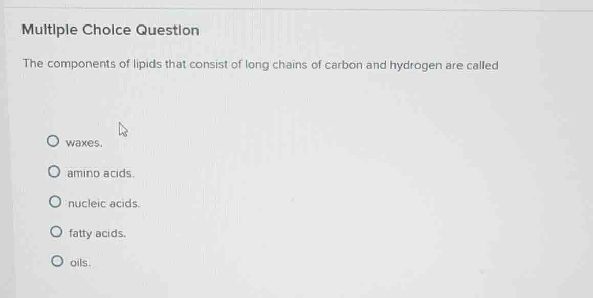 multiple choice question the components of lipids that consist of long …
