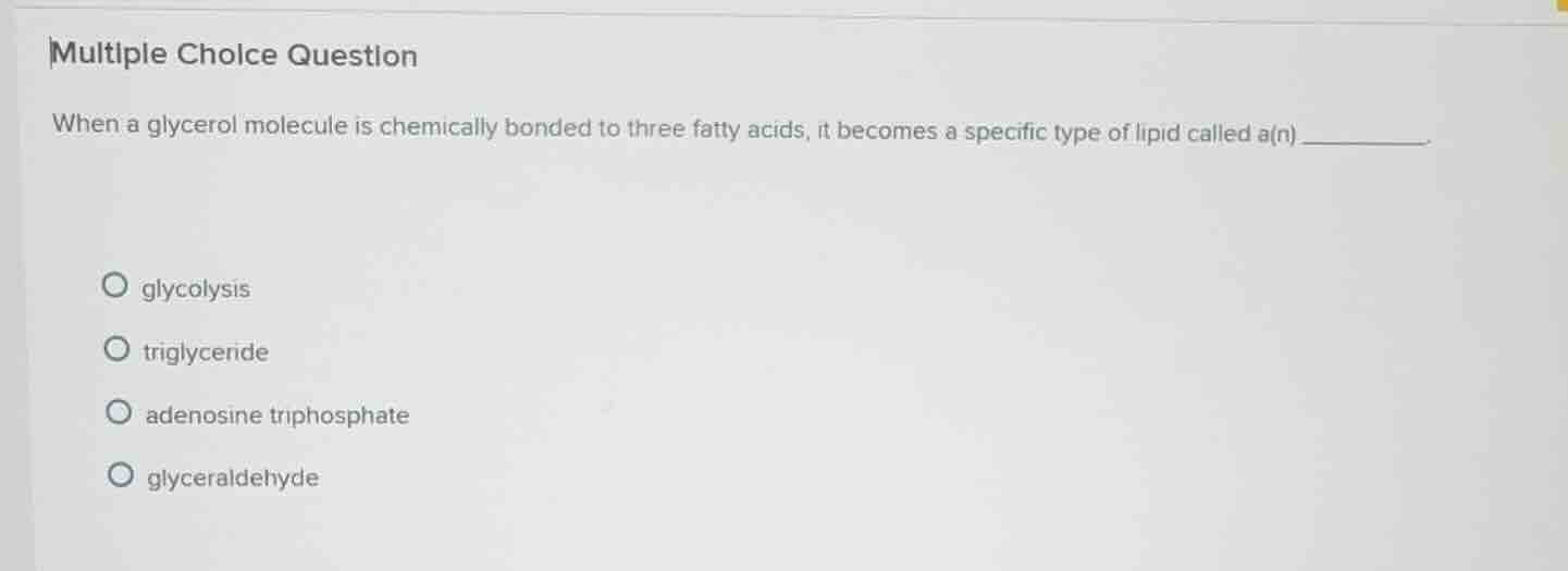 multiple choice question when a glycerol molecule is chemically bonded …