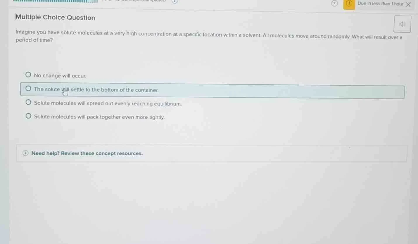 multiple choice question imagine you have solute molecules at a very hi…