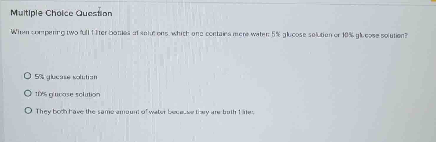 multiple choice question when comparing two full 1 liter bottles of sol…