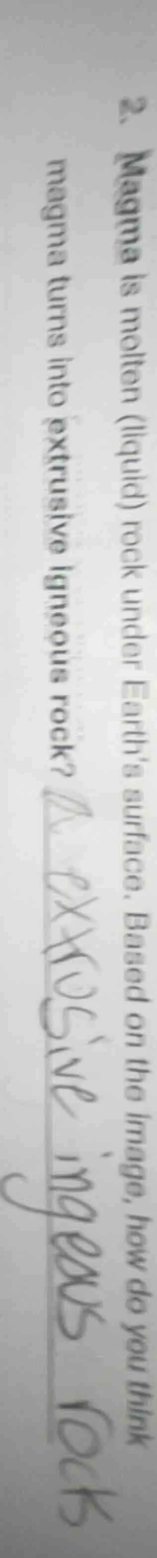 2. magma is molten (liquid) rock under earth’s surface. based on the im…