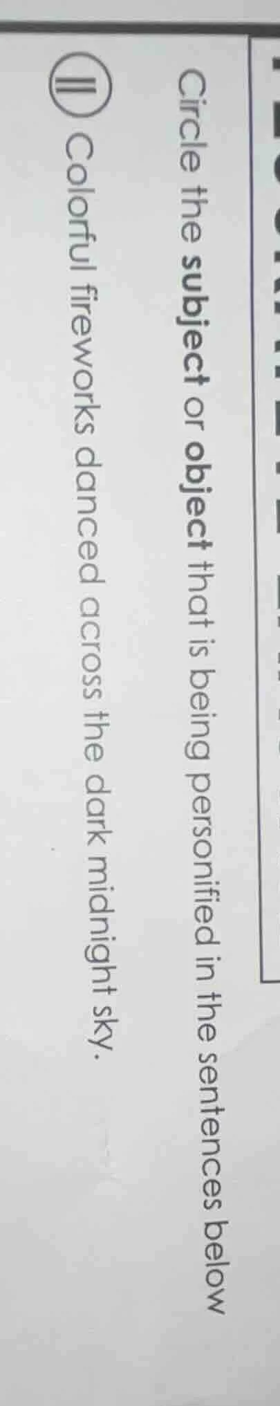 circle the subject or object that is being personified in the sentences…