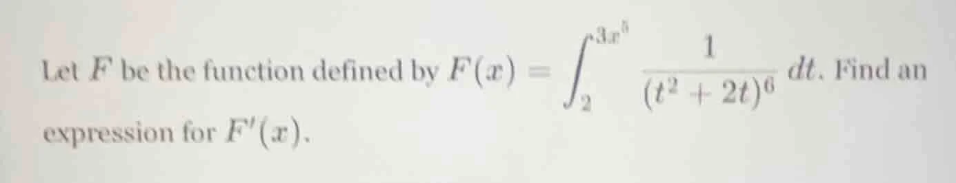 let f be the function defined by $f(x) = \\int_{2}^{3x^5} \\frac{1}{(t^…