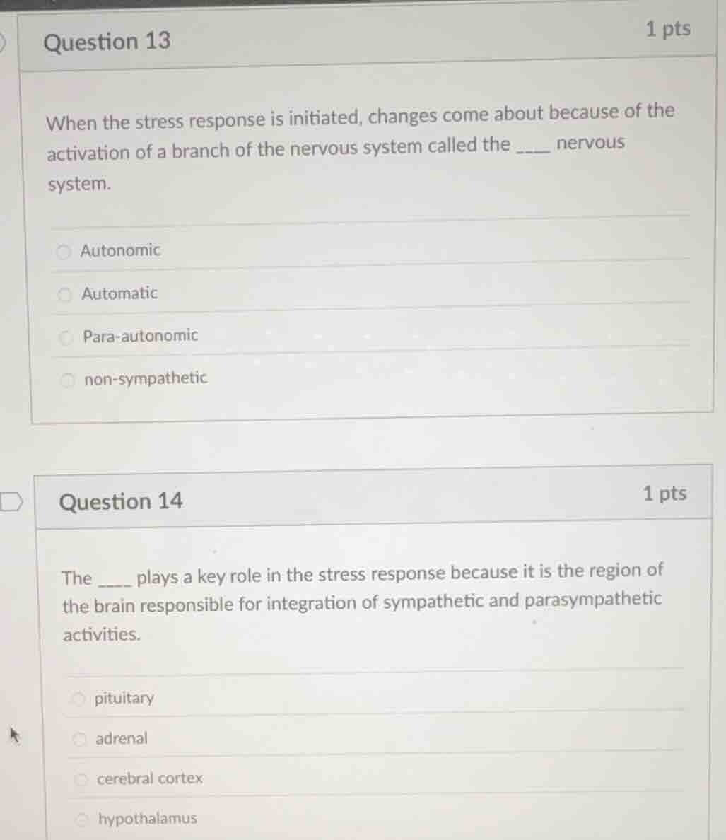 question 13 1 pts when the stress response is initiated, changes come a…