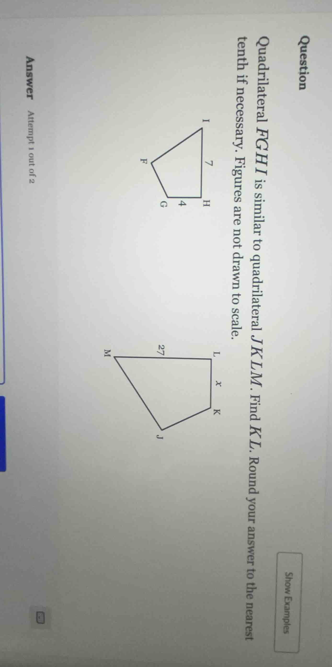 question quadrilateral fghi is similar to quadrilateral jklm. find kl. …