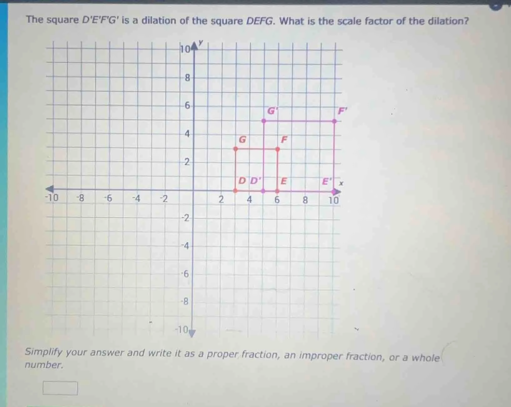 the square defg is a dilation of the square defg. what is the scale fac…