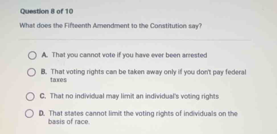 question 8 of 10 what does the fifteenth amendment to the constitution …