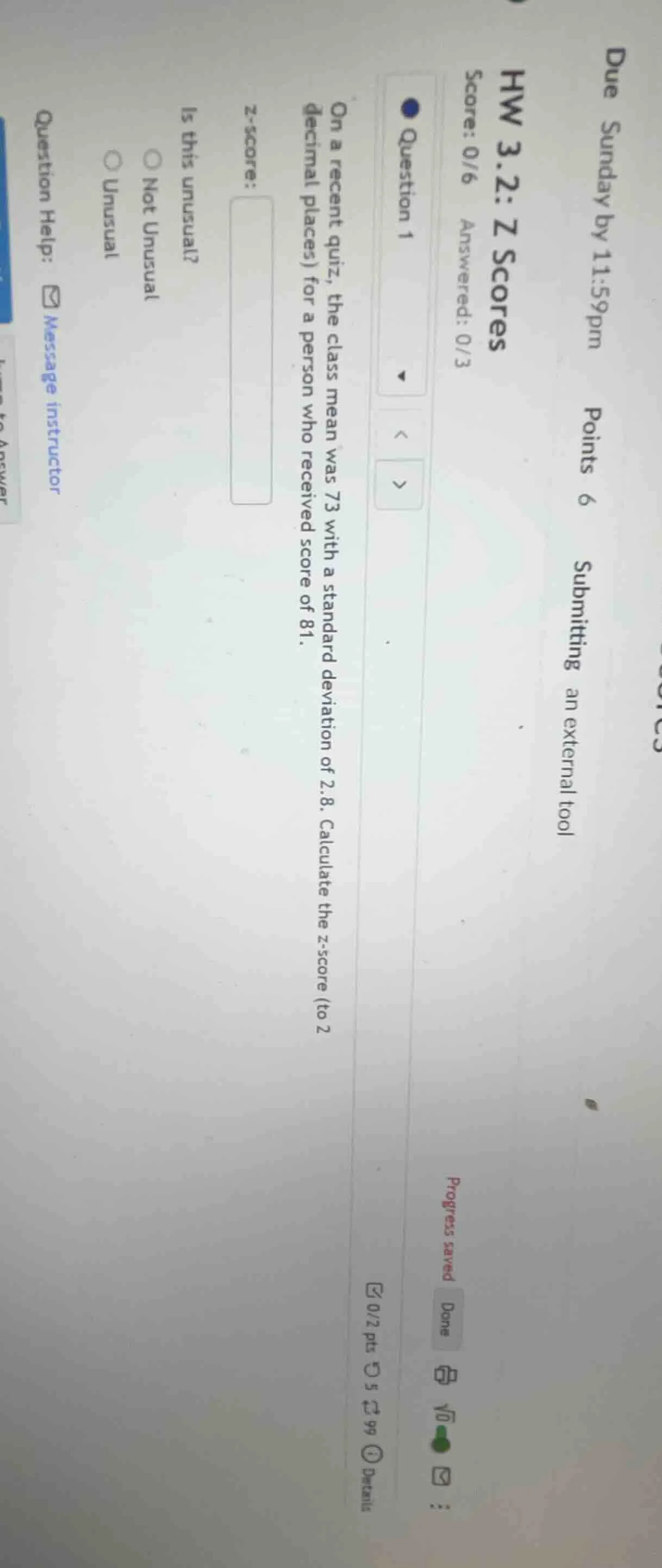 hw 3.2: z scores score: 0/6 answered: 0/3 question 1 on a recent quiz, …