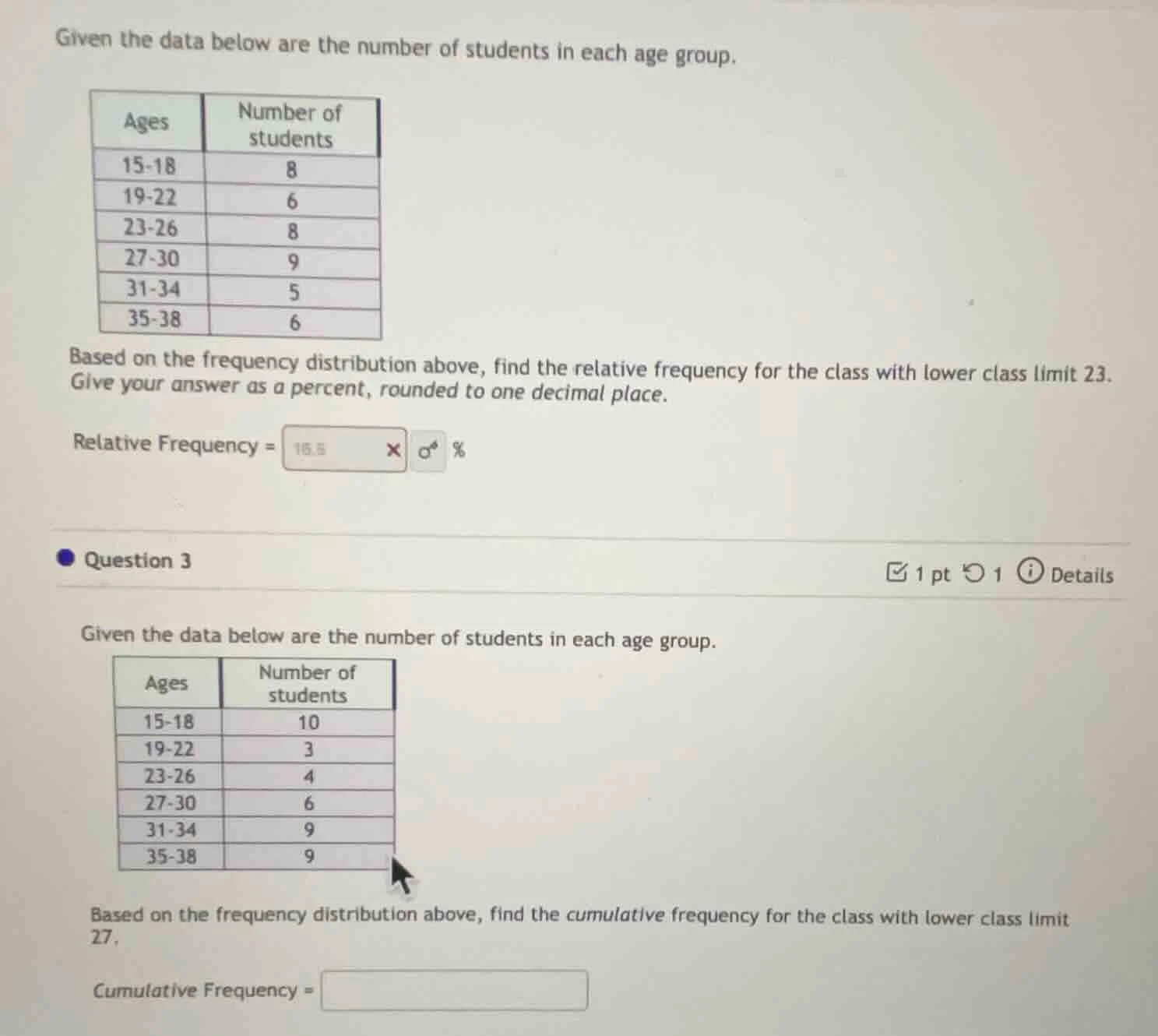 given the data below are the number of students in each age group. ages…