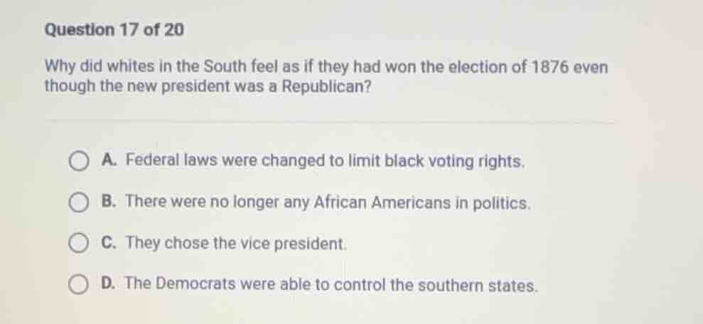 question 17 of 20 why did whites in the south feel as if they had won t…