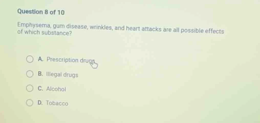 question 8 of 10 emphysema, gum disease, wrinkles, and heart attacks ar…