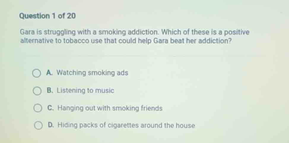 question 1 of 20 gara is struggling with a smoking addiction. which of …