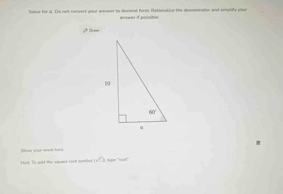 solve for ( a ). do not convert your answer to decimal form. rationaliz…