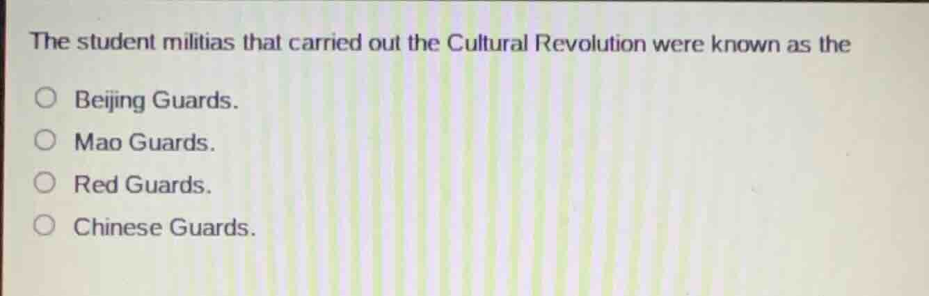 the student militias that carried out the cultural revolution were know…