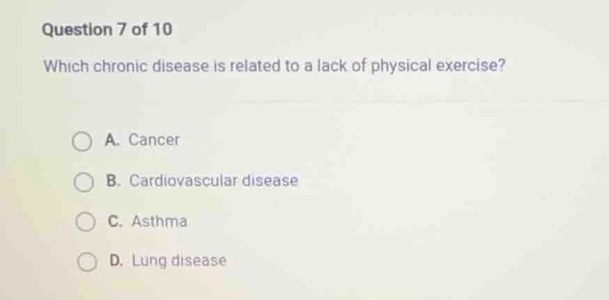 question 7 of 10 which chronic disease is related to a lack of physical…