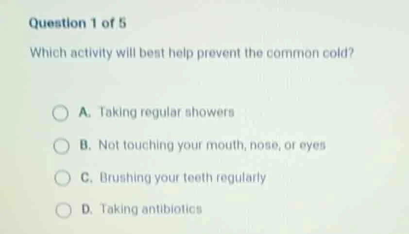 question 1 of 5 which activity will best help prevent the common cold? …