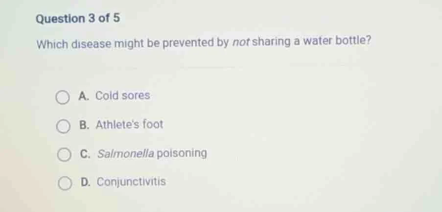 question 3 of 5 which disease might be prevented by not sharing a water…