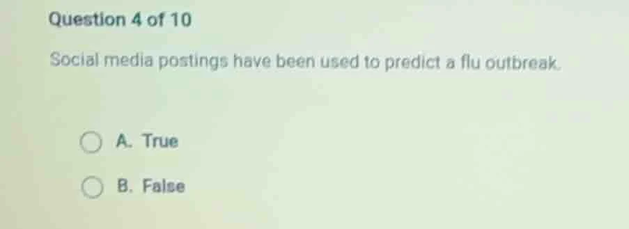 question 4 of 10 social media postings have been used to predict a flu …