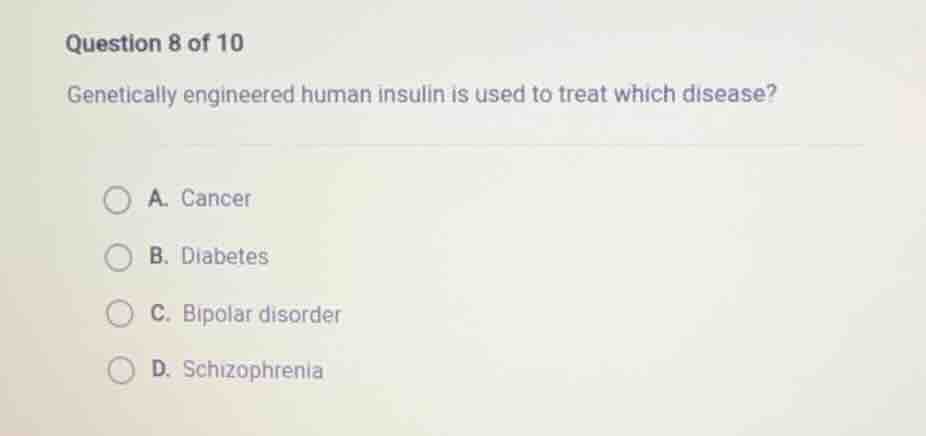 question 8 of 10 genetically engineered human insulin is used to treat …