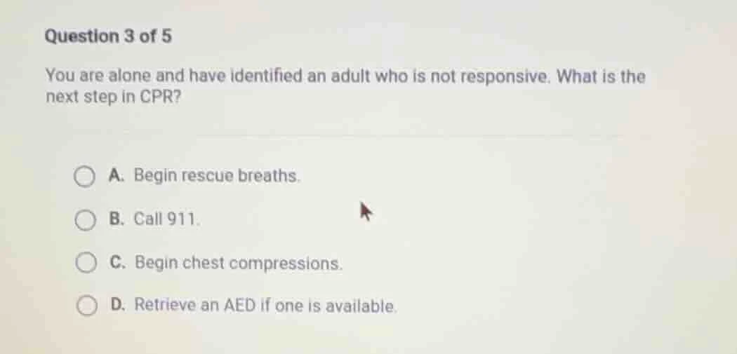 question 3 of 5 you are alone and have identified an adult who is not r…