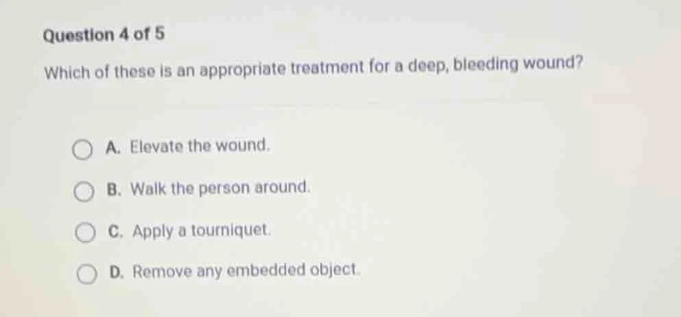 question 4 of 5 which of these is an appropriate treatment for a deep, …