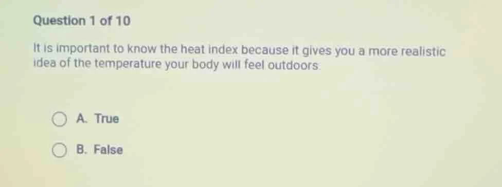 question 1 of 10 it is important to know the heat index because it give…
