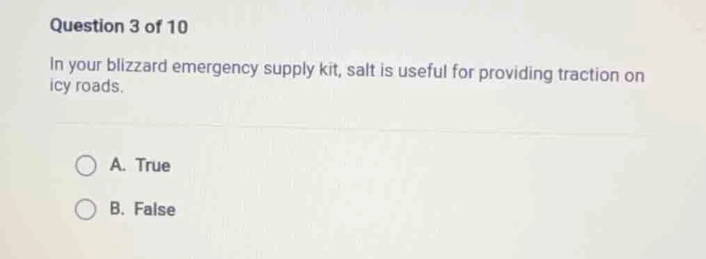 question 3 of 10 in your blizzard emergency supply kit, salt is useful …