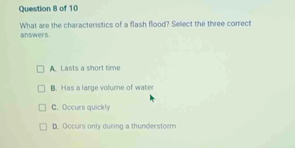 question 8 of 10 what are the characteristics of a flash flood? select …