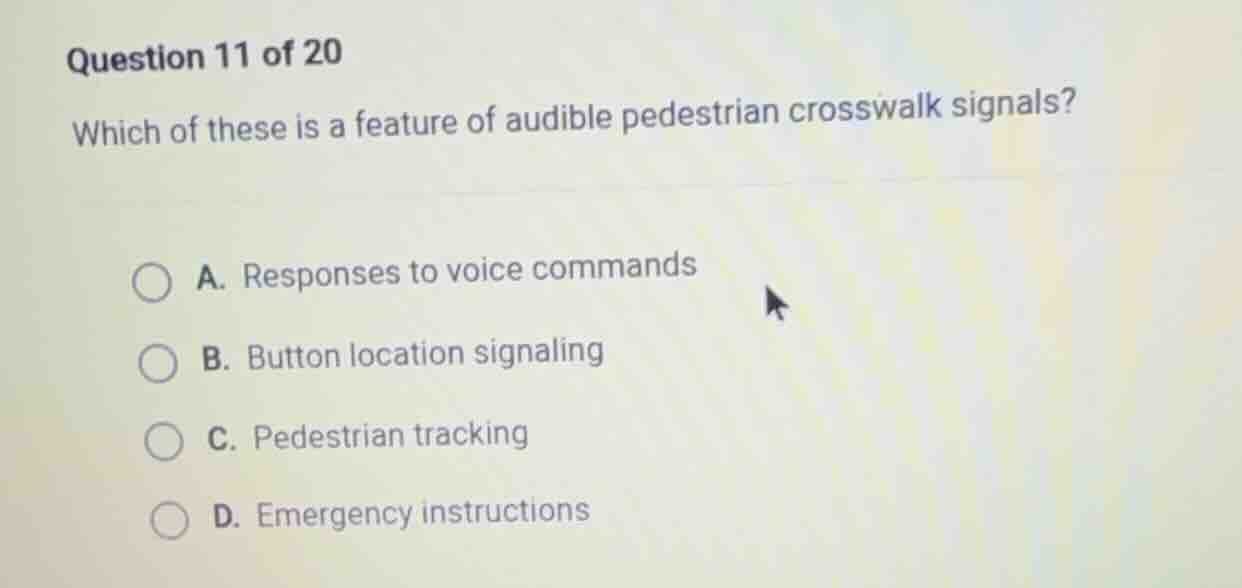 question 11 of 20 which of these is a feature of audible pedestrian cro…