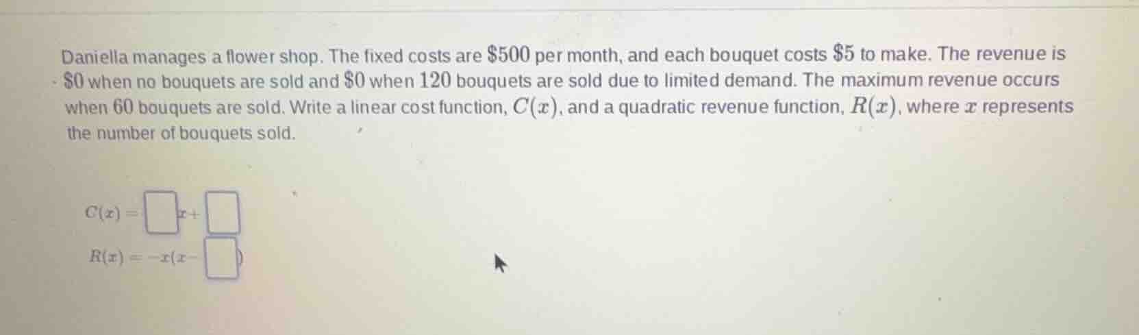 daniella manages a flower shop. the fixed costs are $500 per month, and…