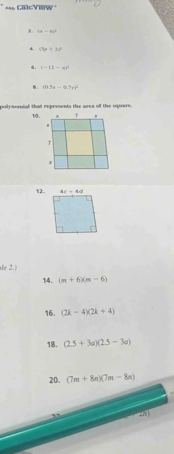 2. ((a - 6)^2)\\4. ((5p + 2)^2)\\6. ((-12 - n)^2)\\8. ((0.5x - 0.7y)^2)…