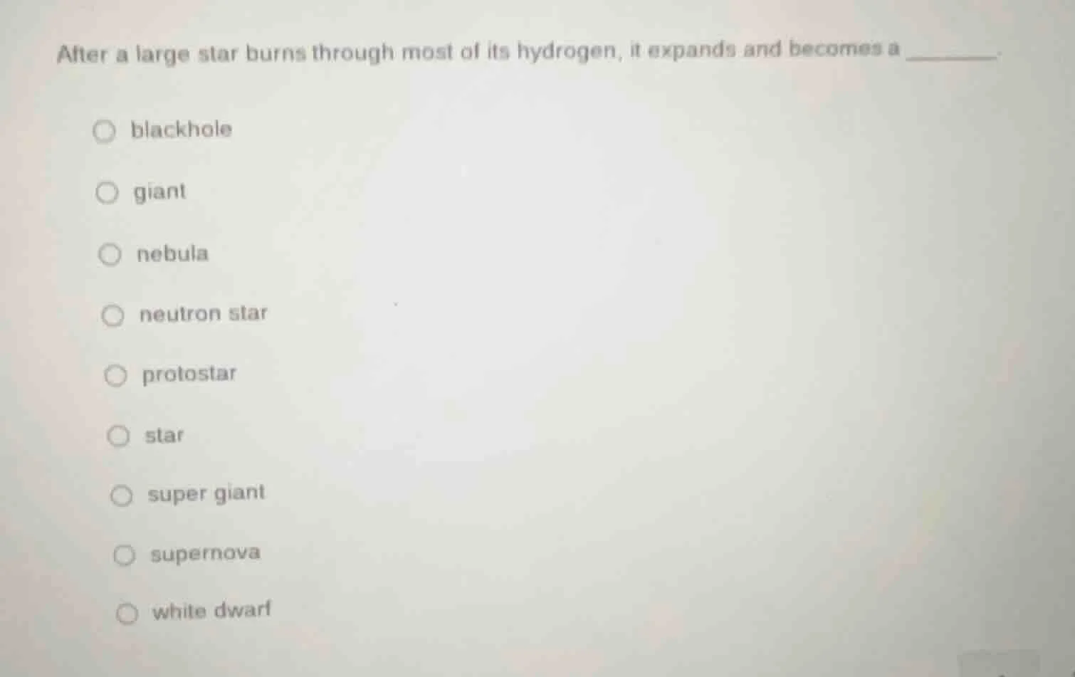 after a large star burns through most of its hydrogen, it expands and b…