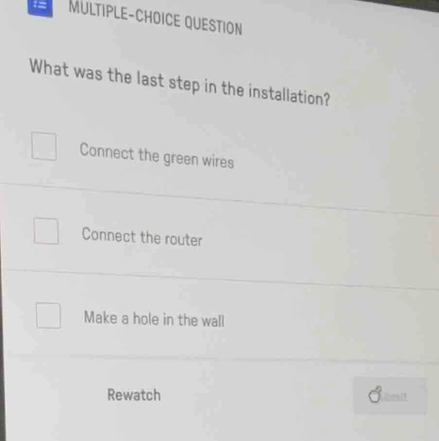 multiple-choice question what was the last step in the installation? co…