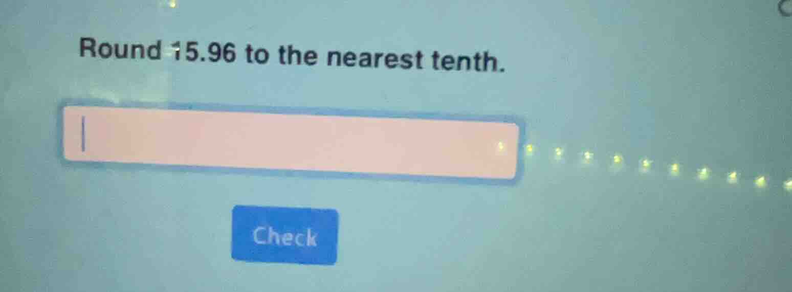 round 15.96 to the nearest tenth.