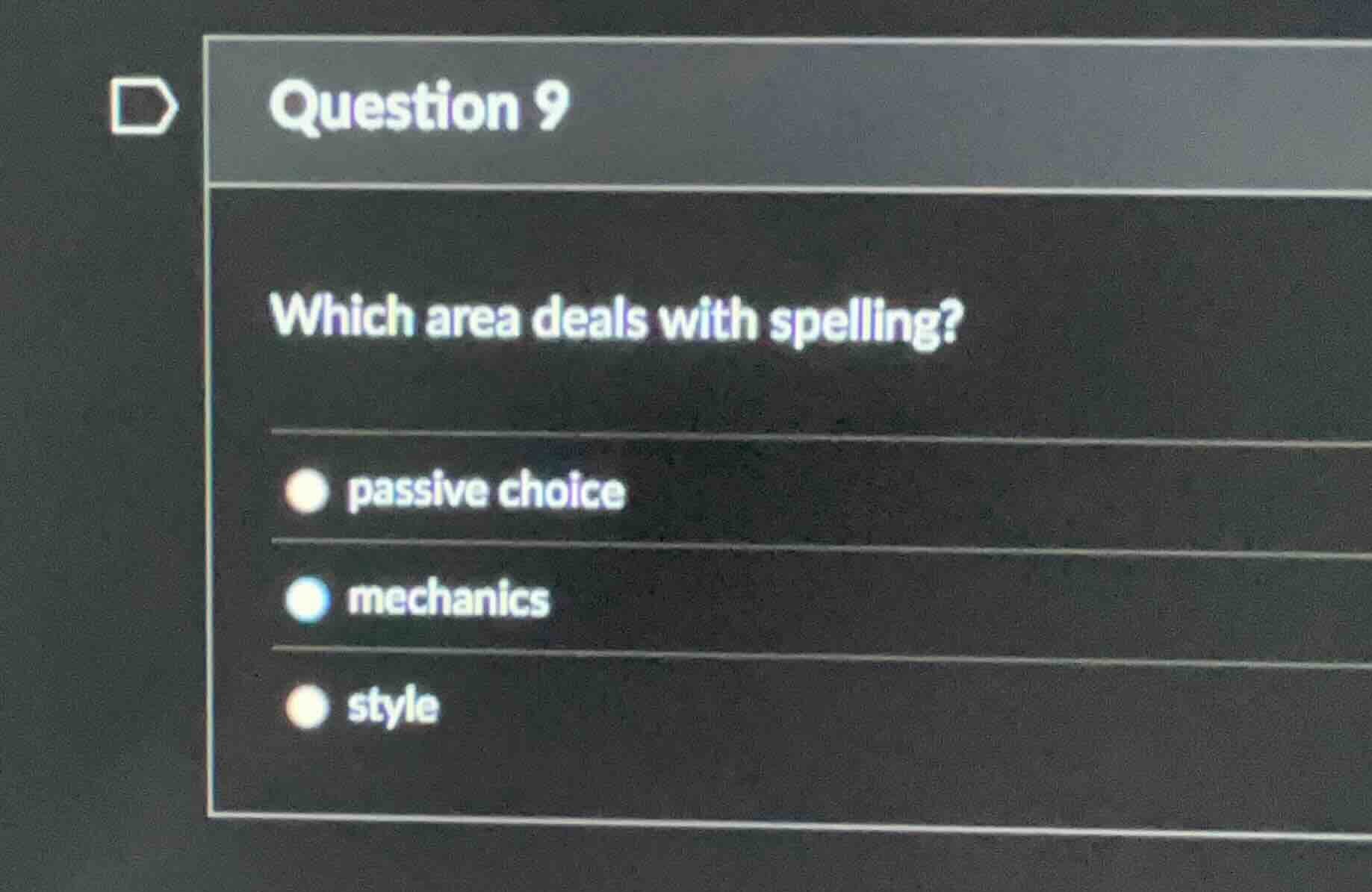 question 9 which area deals with spelling? - passive choice - mechanics…