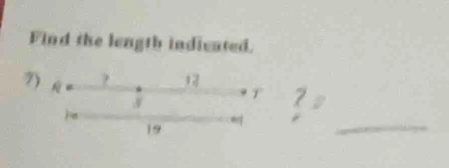 find the length indicated. 7) there is a line segment with points a, a …