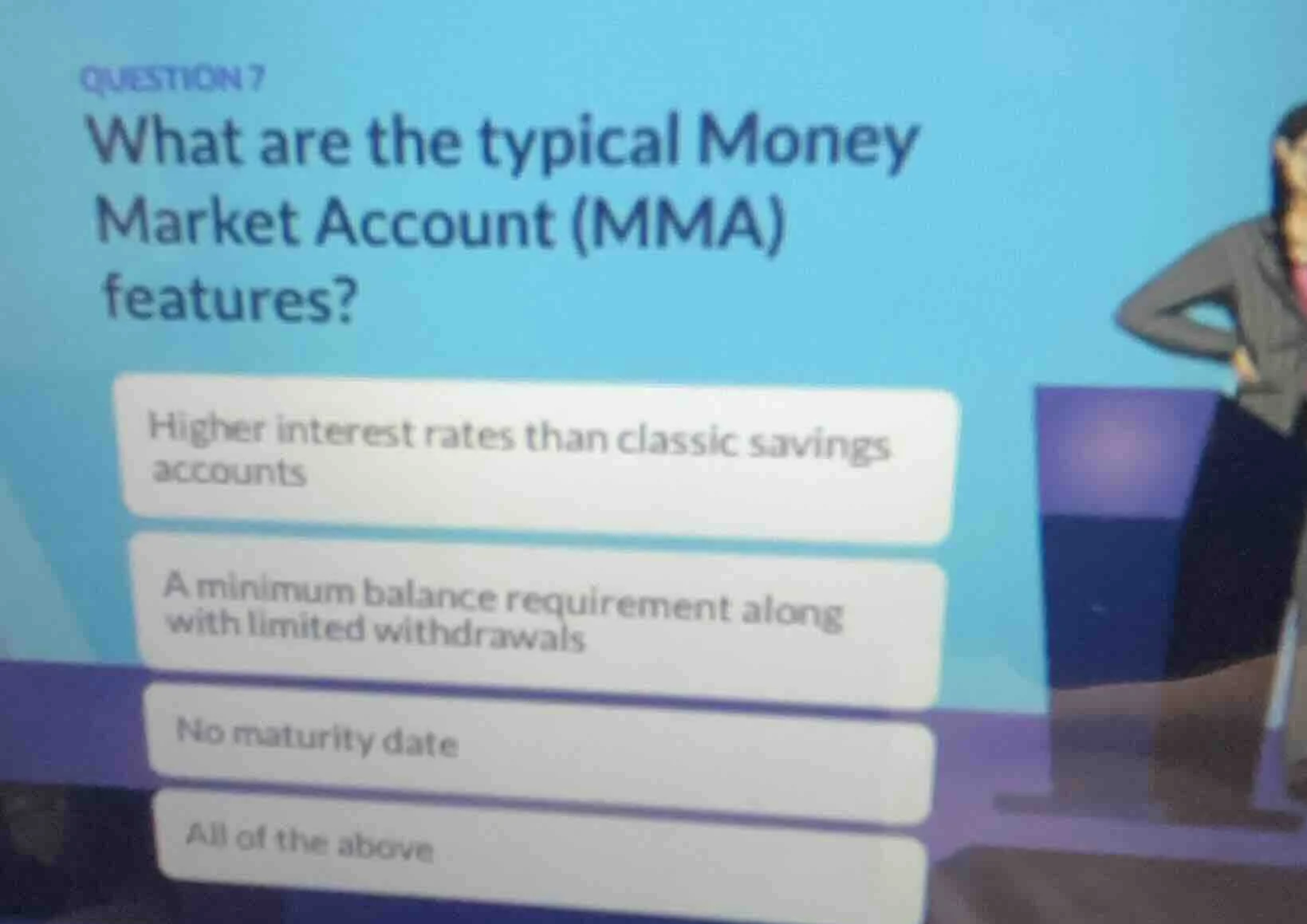 question 7 what are the typical money market account (mma) features? hi…