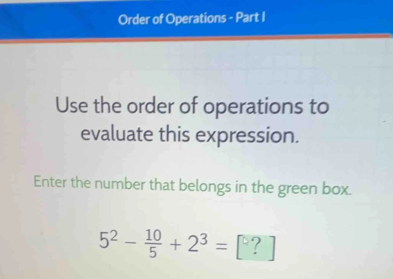 order of operations - part i use the order of operations to evaluate th…