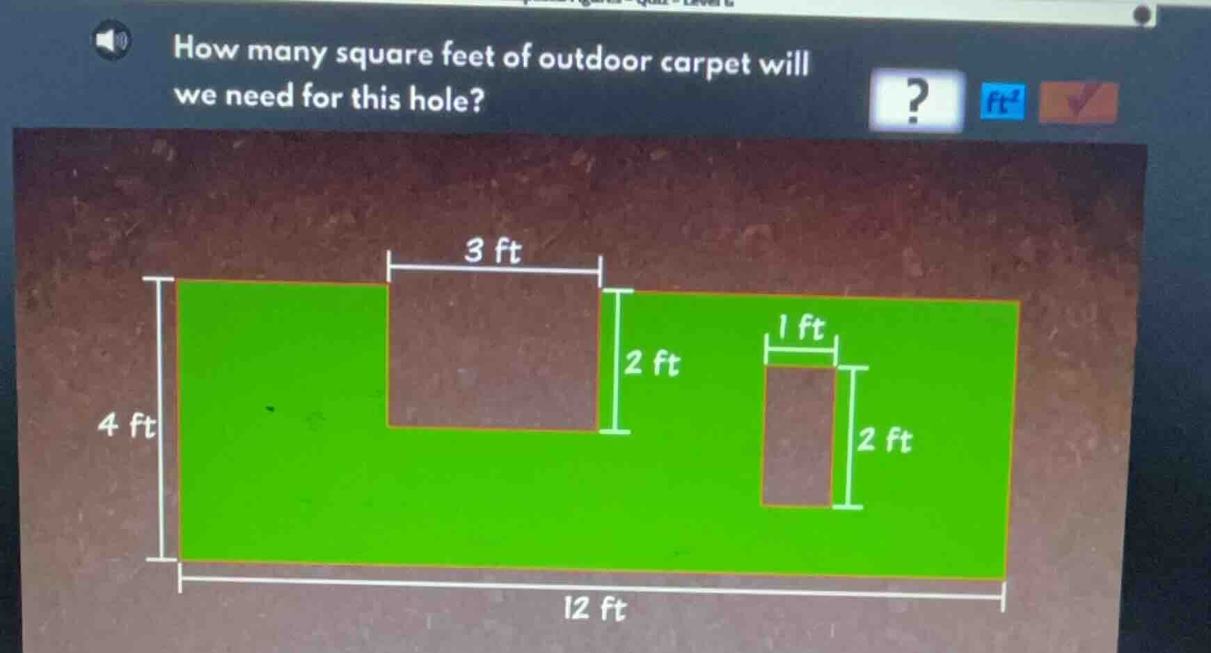 how many square feet of outdoor carpet will we need for this hole? 4 ft…