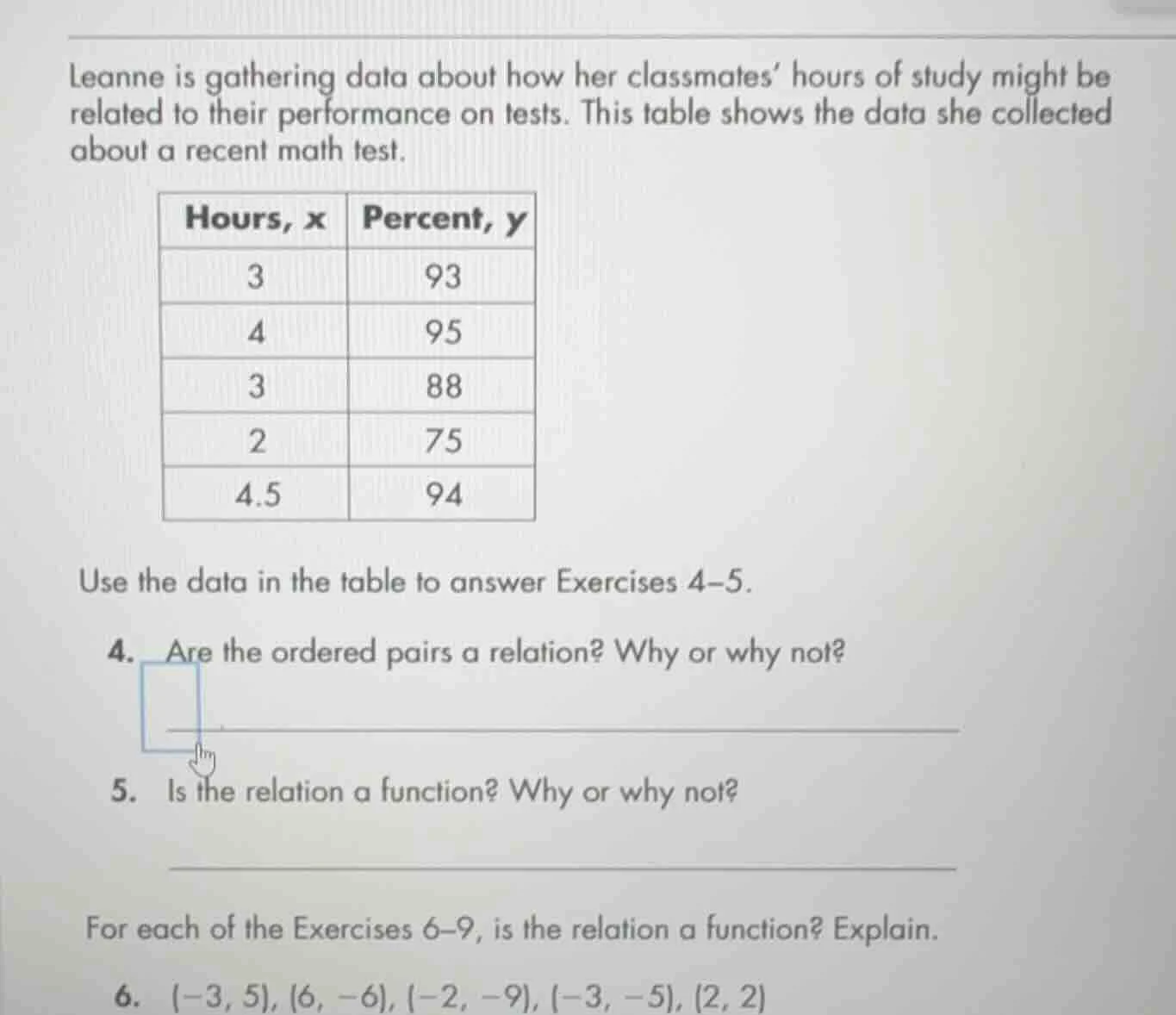 leanne is gathering data about how her classmates’ hours of study might…