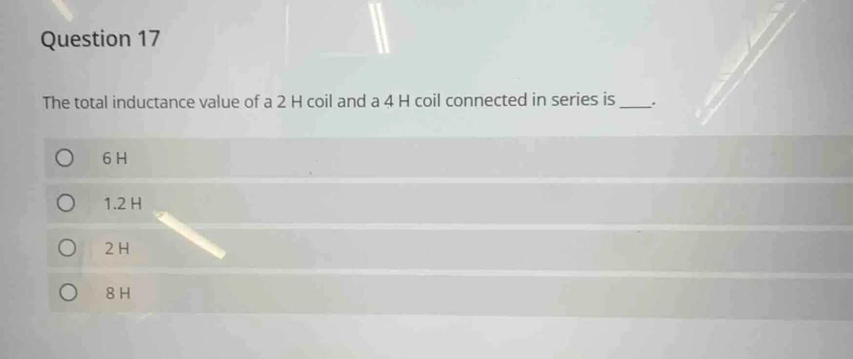 question 17 the total inductance value of a 2 h coil and a 4 h coil con…