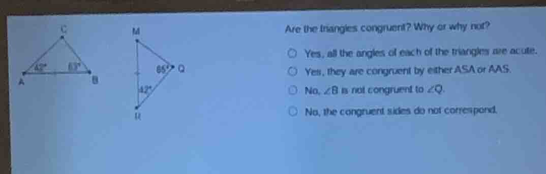 are the triangles congruent? why or why not? ○ yes, all the angles of e…